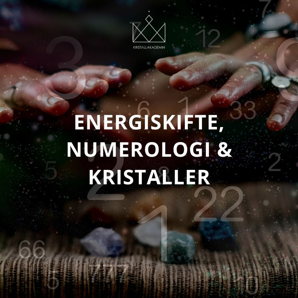 Energiskifte, numerologi & kristaller
