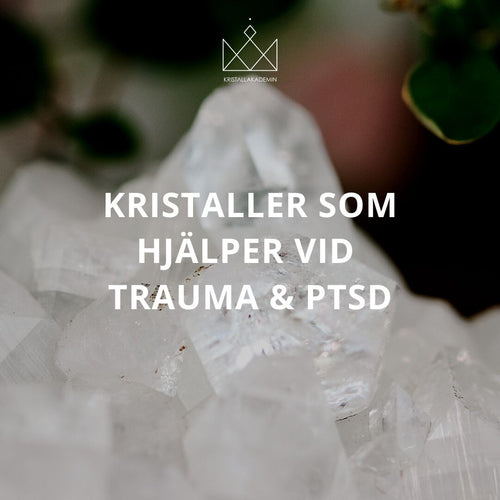 Kristaller för trauma & PTSD